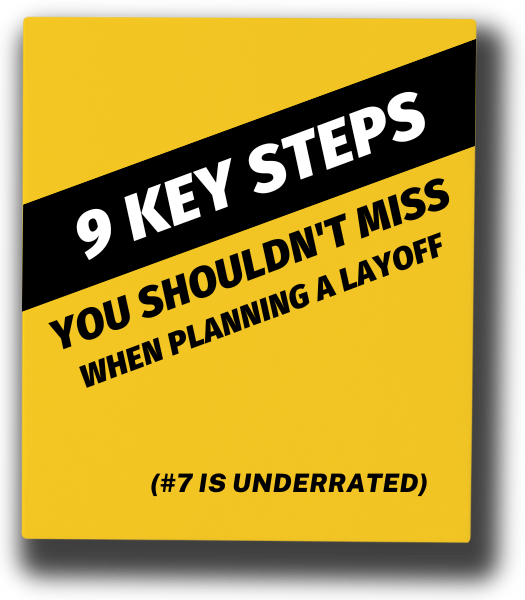 How to Layoff an Employee: 9 Key Steps You Shouldn't Miss When Planning a Layoff (#7 Is Underrated)